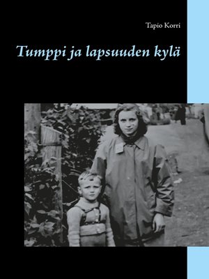 cover image of Tumppi ja lapsuuden kylä